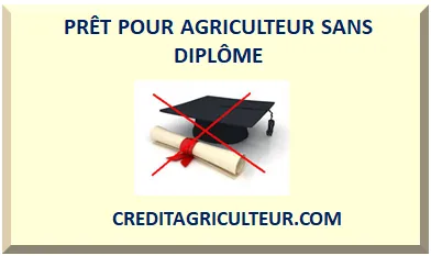 PRÊT POUR AGRICULTEUR SANS DIPLÔME